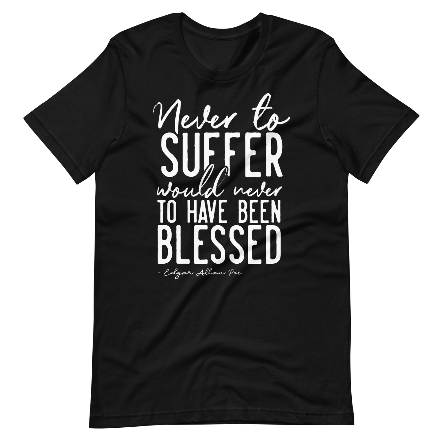 Never to Suffer Edgar Allan Poe Quote - Men's t-shirt - Black Front