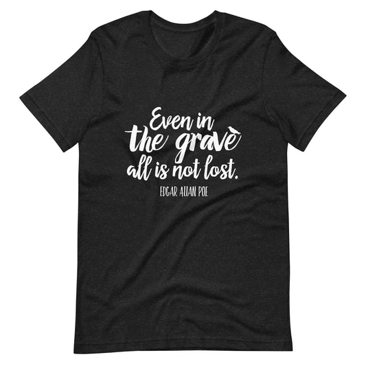 Even in the Grave Edgar Allan Poe Quote - Men's t-shirt - Black Heather Front