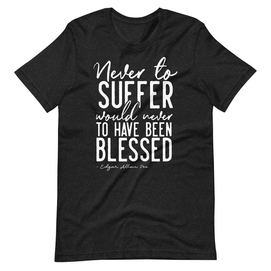 Never to Suffer Edgar Allan Poe Quote - Men's t-shirt - Black Heather Front