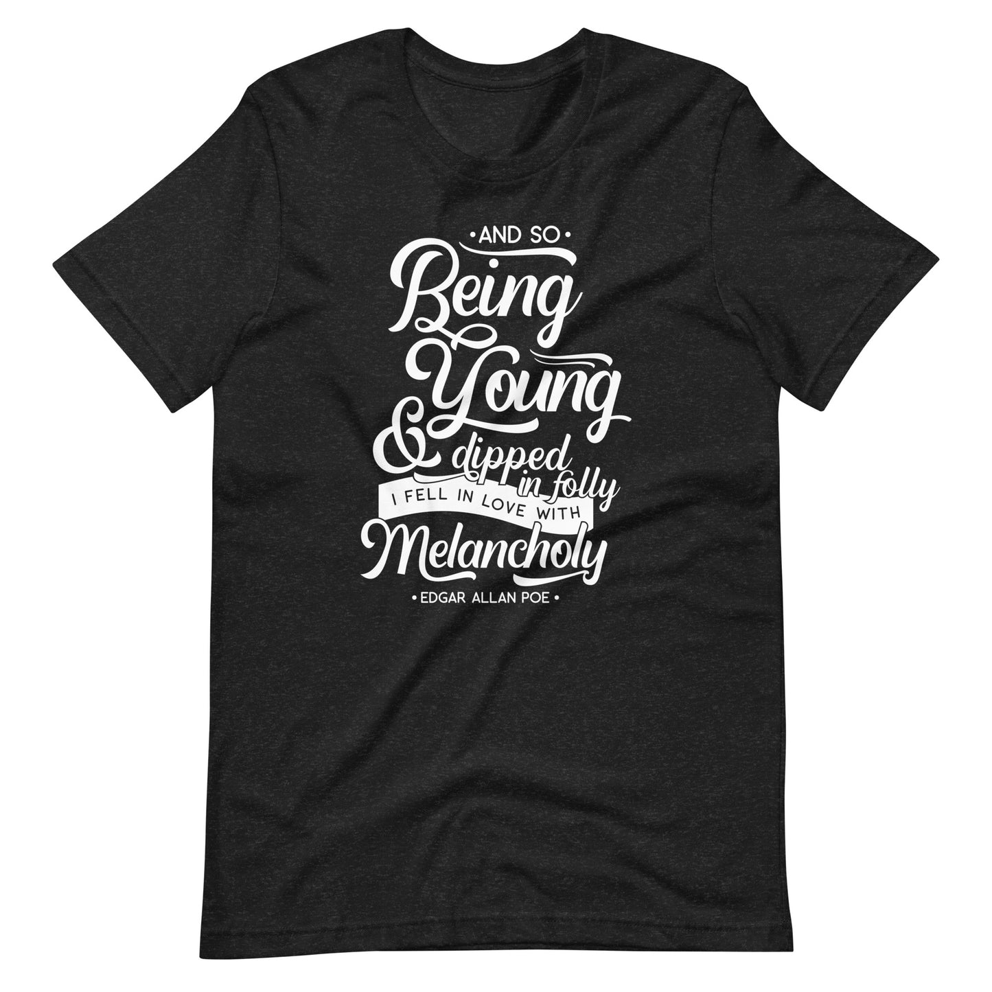 Fell in Love with Melancholy Edgar Allan Poe Quote - Men's t-shirt - Black Heather Front