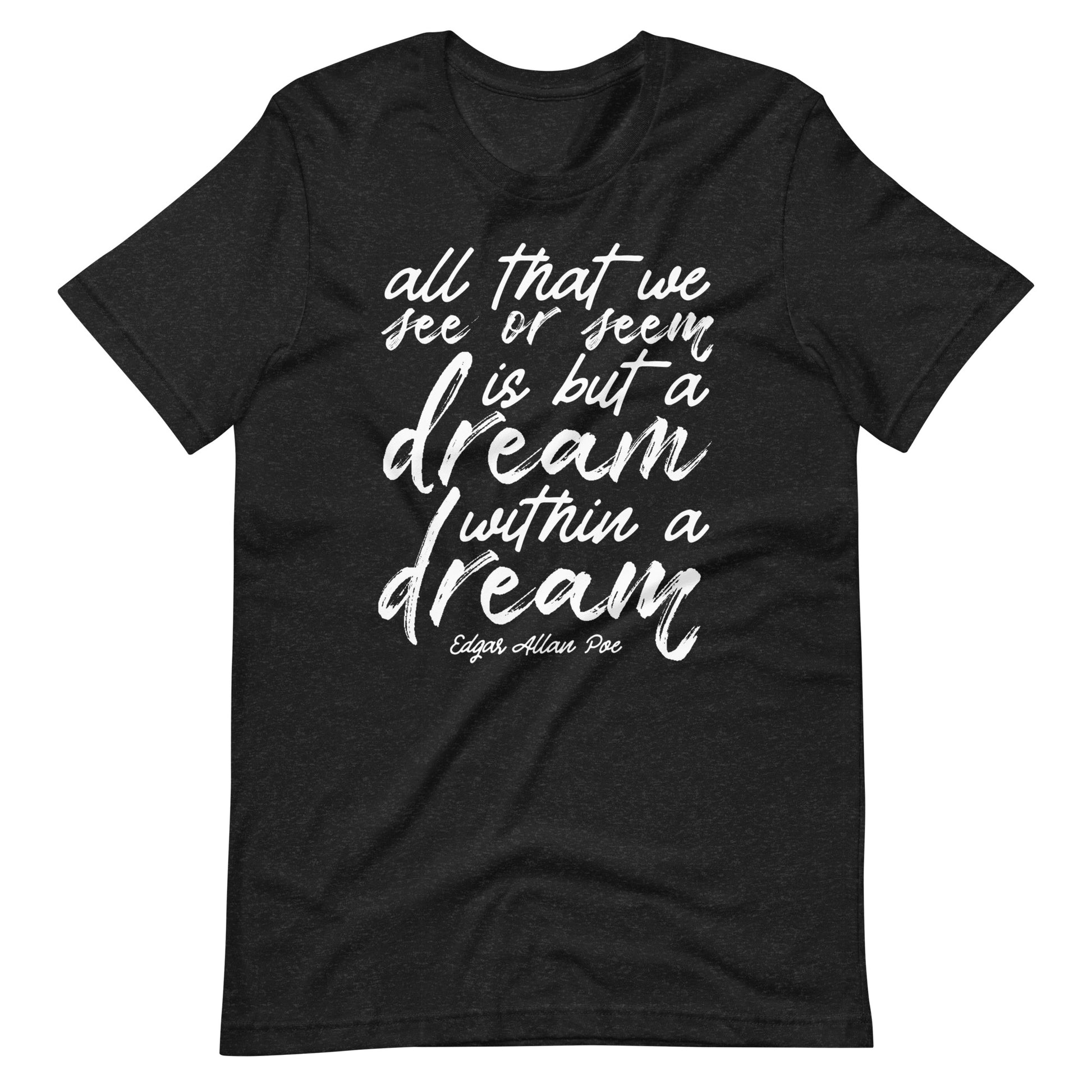 Dream Within a Dream Edgar Allan Poe Quote - Men's t-shirt - Black Heather Front
