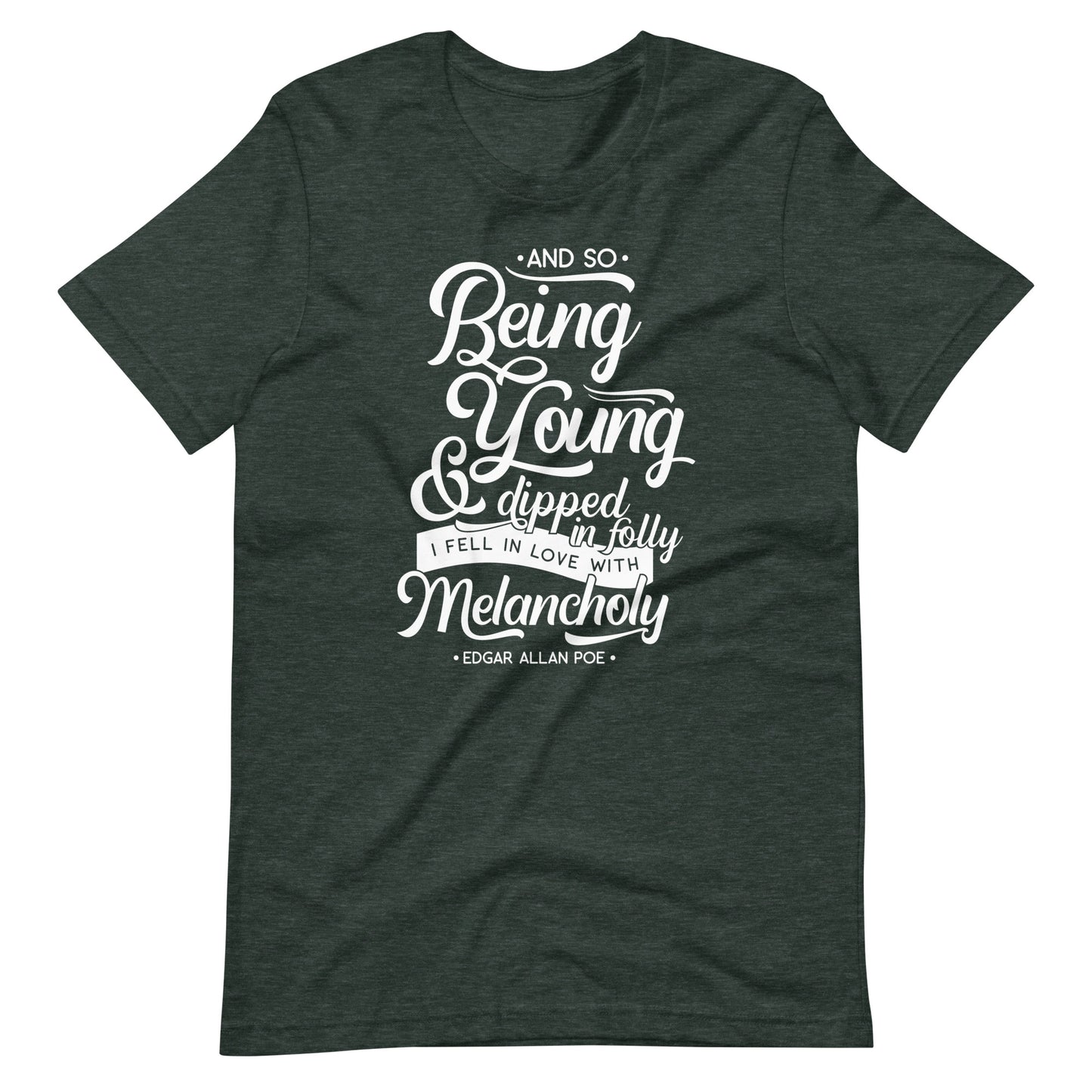 Fell in Love with Melancholy Edgar Allan Poe Quote - Men's t-shirt - Heather Forest Front