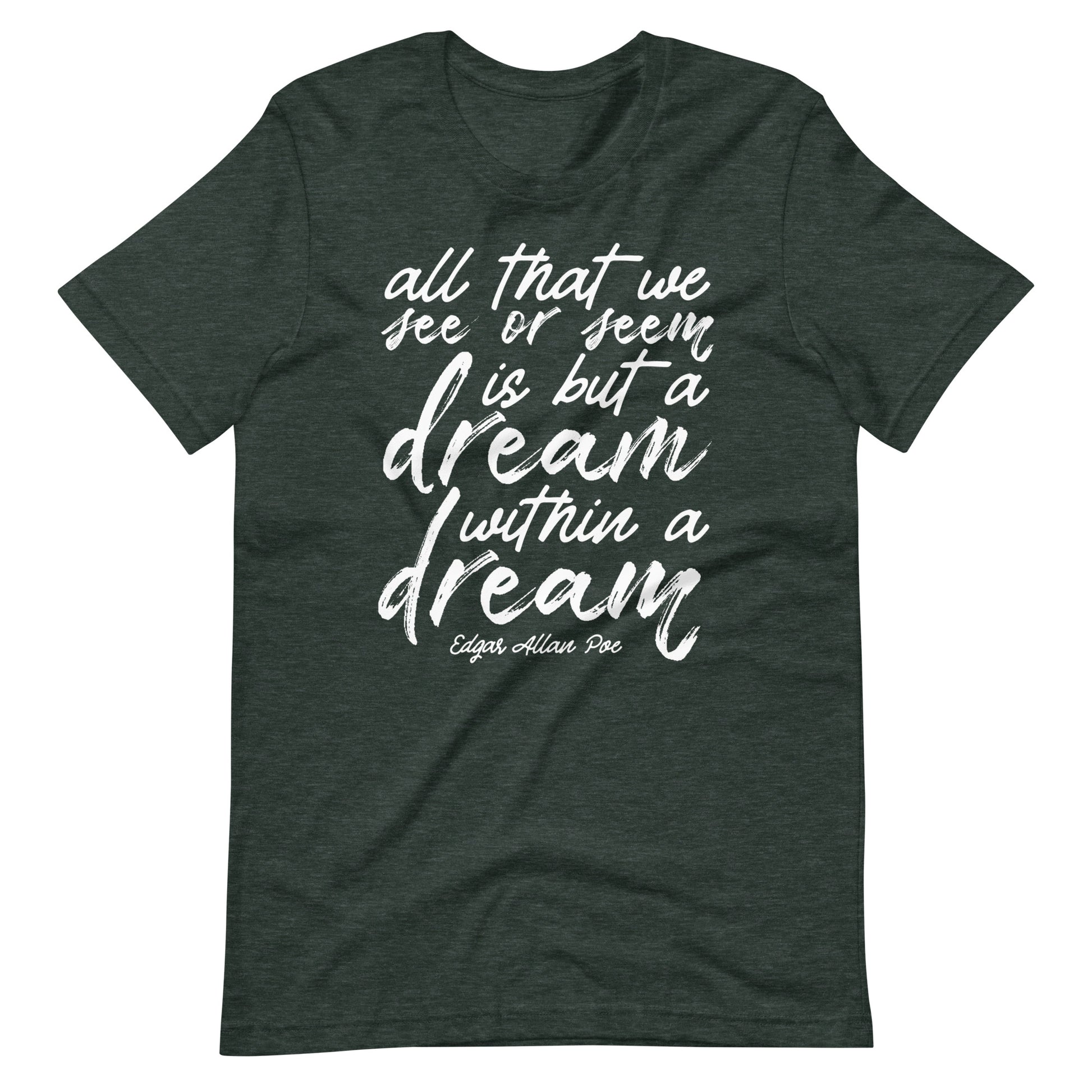 Dream Within a Dream Edgar Allan Poe Quote - Men's t-shirt - Heather Forest Front