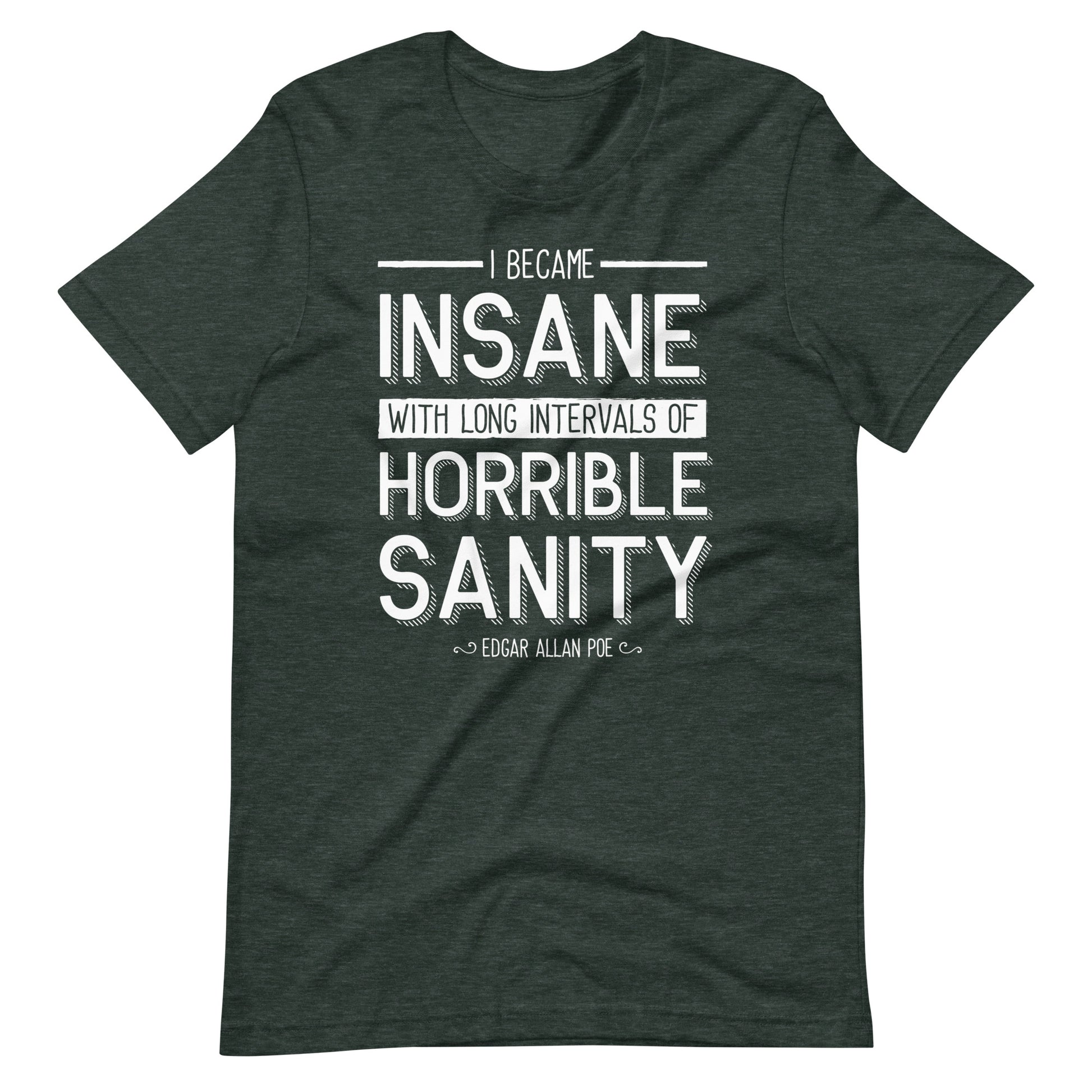 I Became Insane Edgar Allan Poe Quote - Men's t-shirt - Heather Forest Front