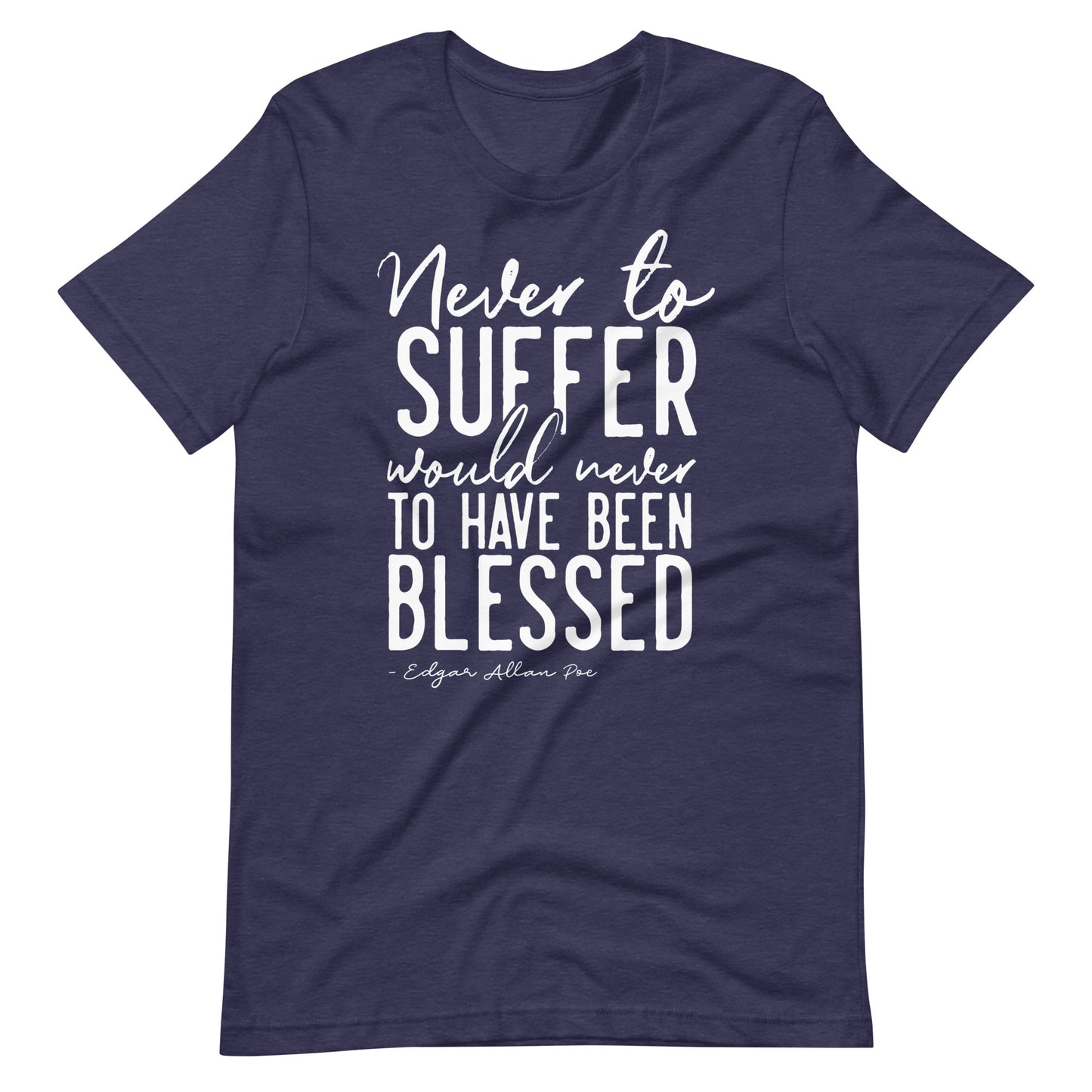 Never to Suffer Edgar Allan Poe Quote - Men's t-shirt - Heather Midnight Navy Front