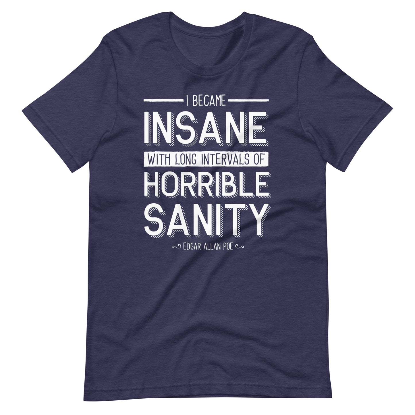I Became Insane Edgar Allan Poe Quote - Men's t-shirt - Heather Midnight Navy Front