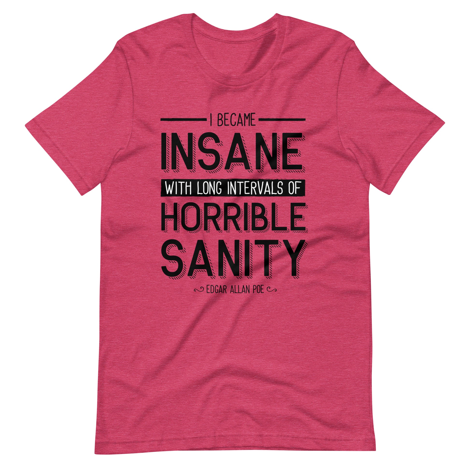 I Became Insane Edgar Allan Poe Quote - Men's t-shirt - Heather Raspberry Front