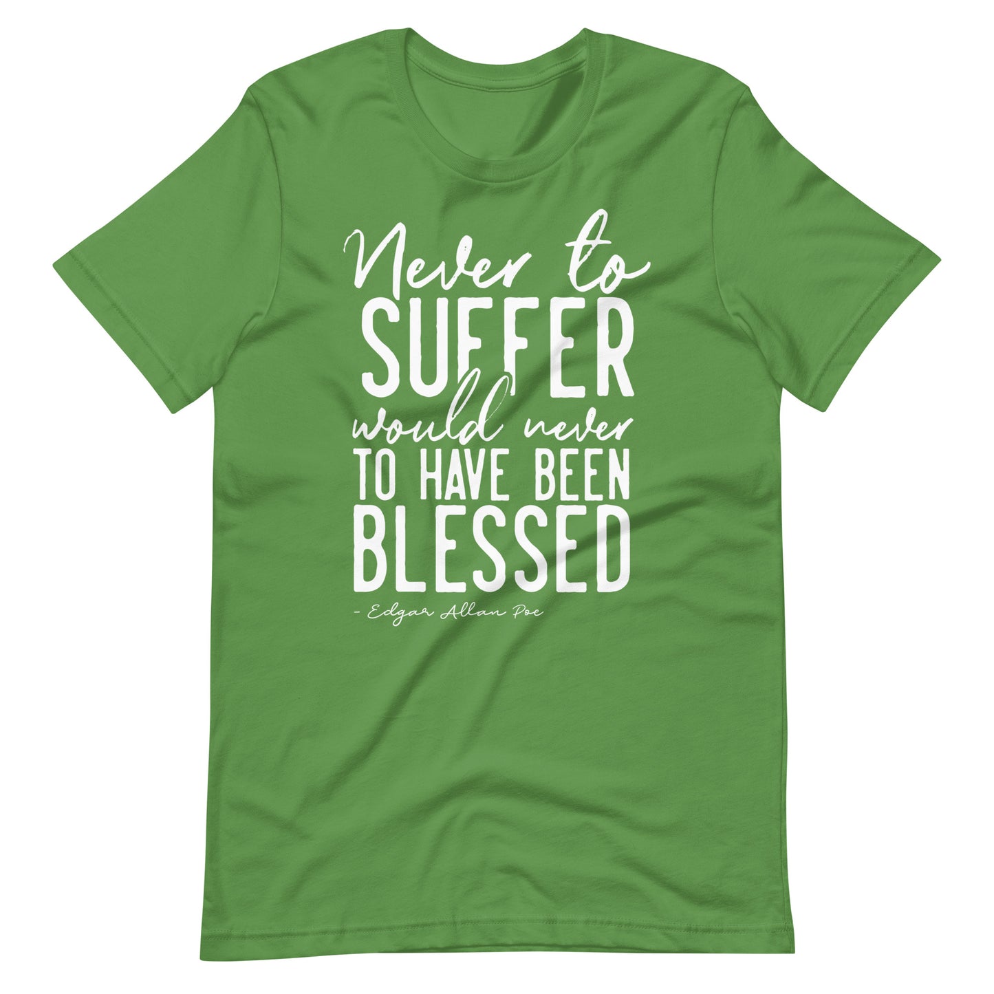 Never to Suffer Edgar Allan Poe Quote - Men's t-shirt - Leaf Front