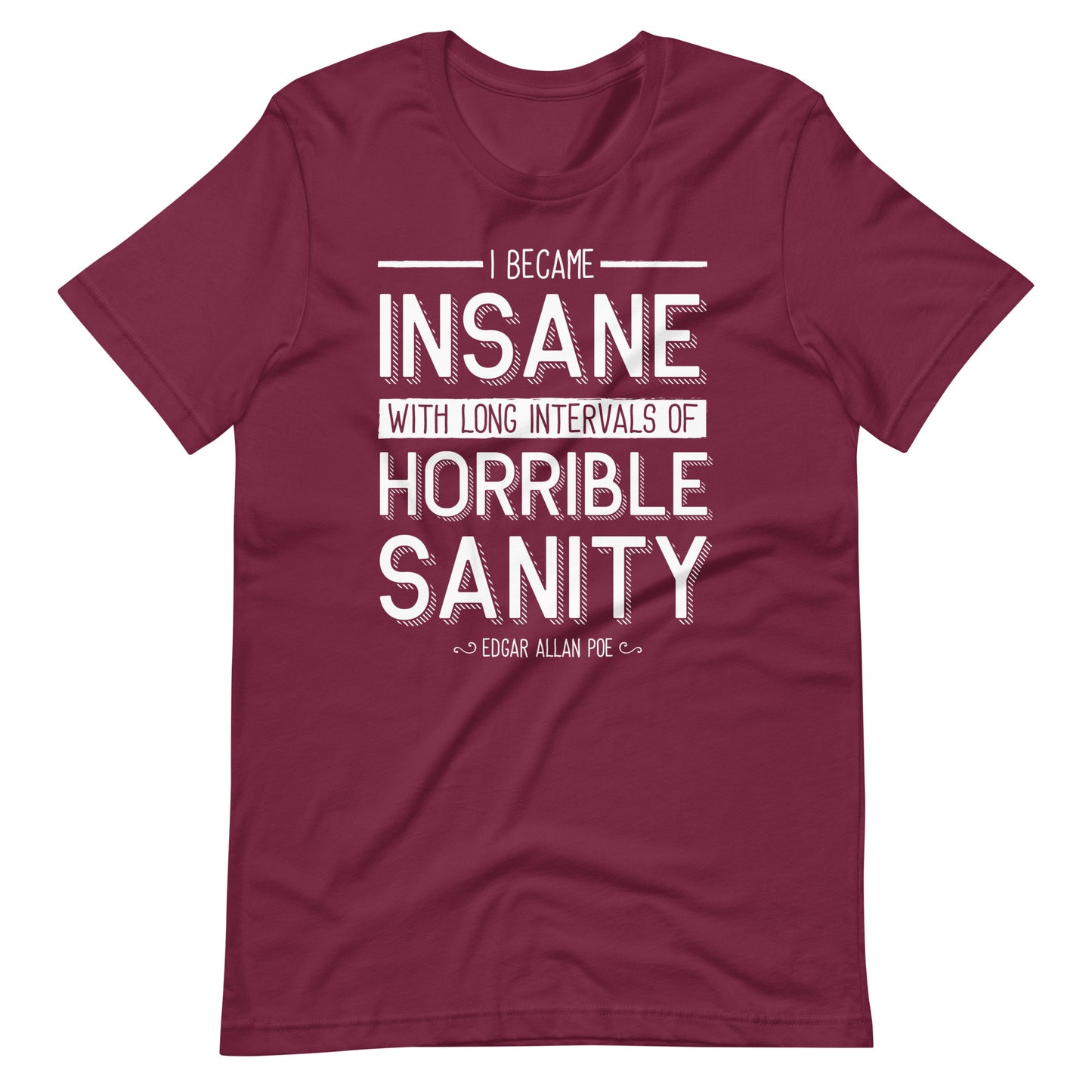 I Became Insane Edgar Allan Poe Quote - Men's t-shirt - Maroon Front