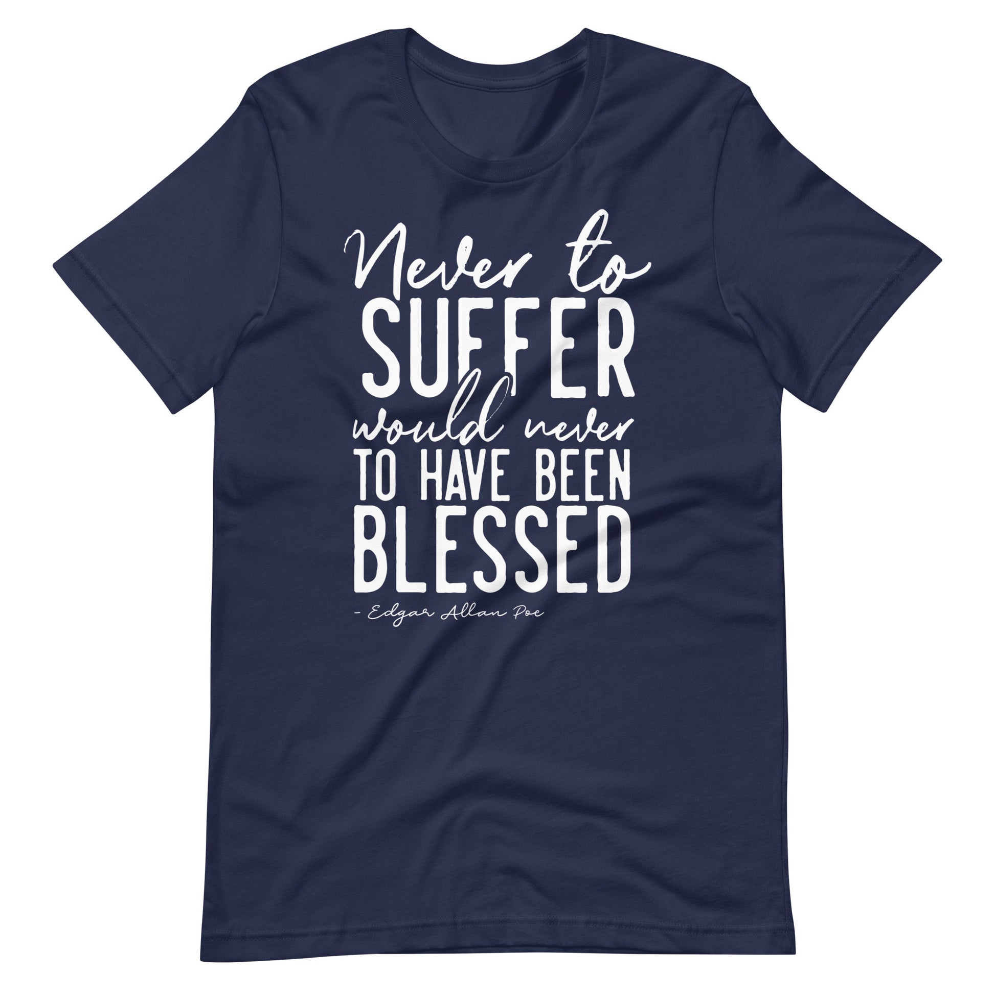 Never to Suffer Edgar Allan Poe Quote - Men's t-shirt - Navy Front