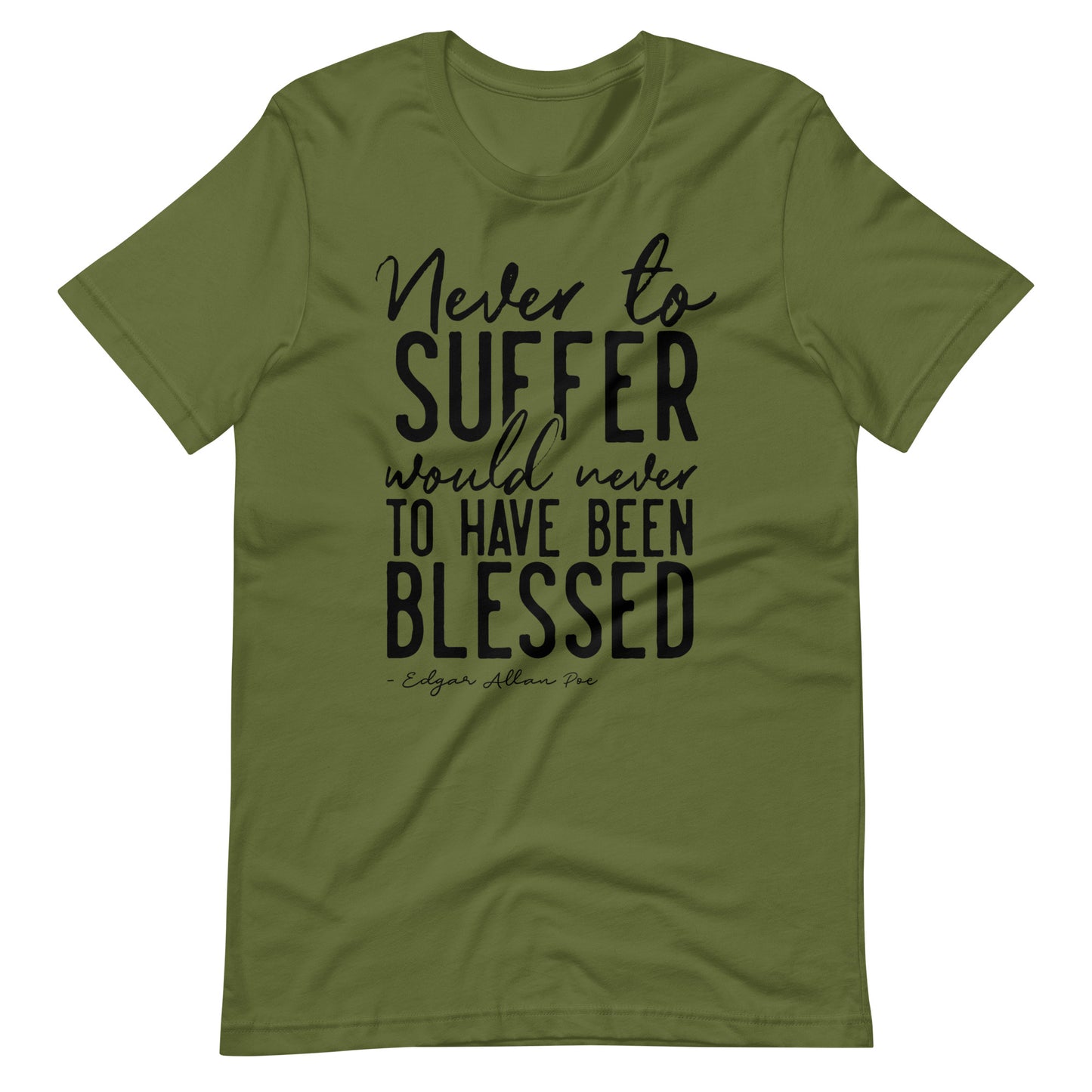 Never to Suffer Edgar Allan Poe Quote - Men's t-shirt - Olive Front