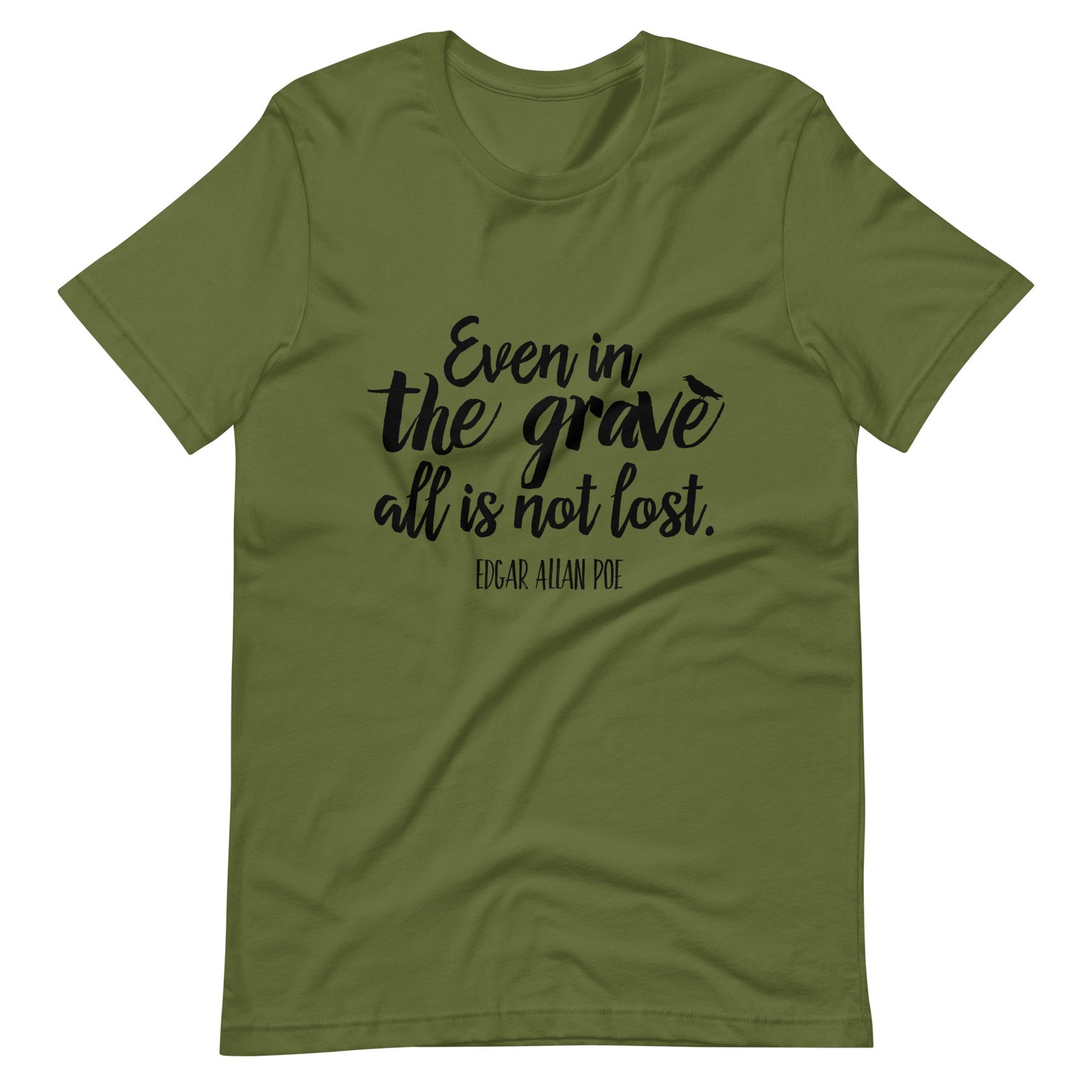 Even in the Grave Edgar Allan Poe Quote - Men's t-shirt - Olive Front