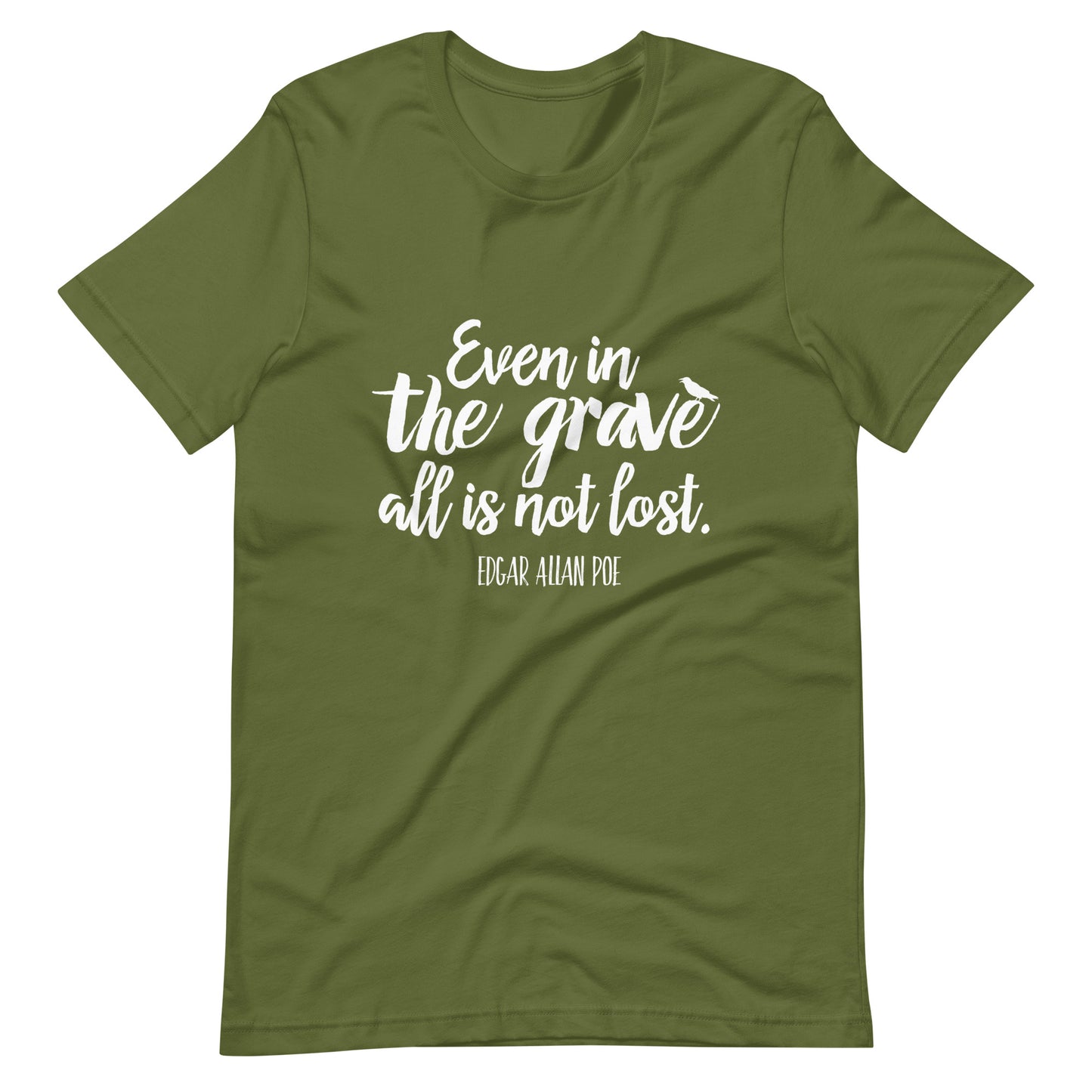 Even in the Grave Edgar Allan Poe Quote - Men's t-shirt - Olive Front