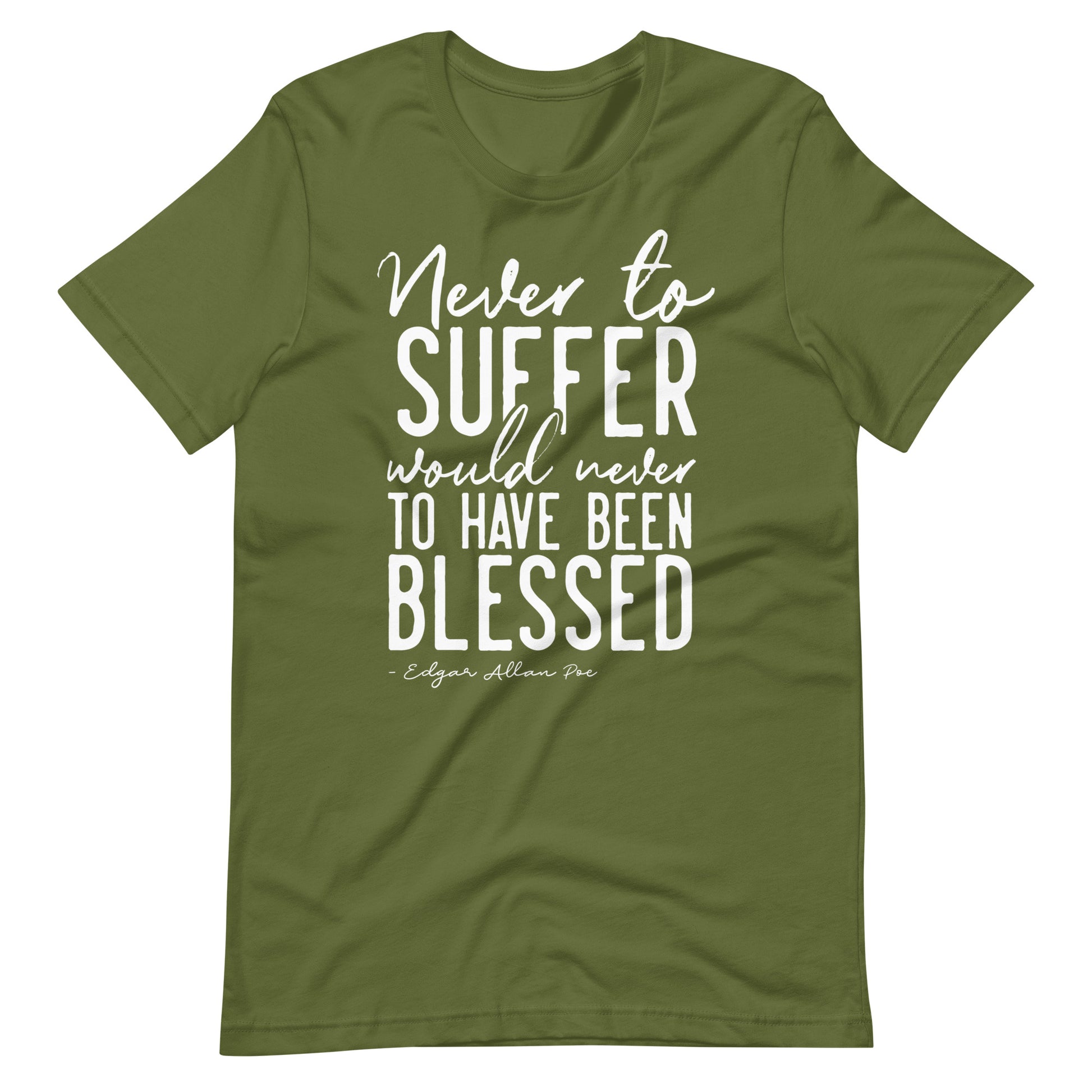 Never to Suffer Edgar Allan Poe Quote - Men's t-shirt - Olive Front