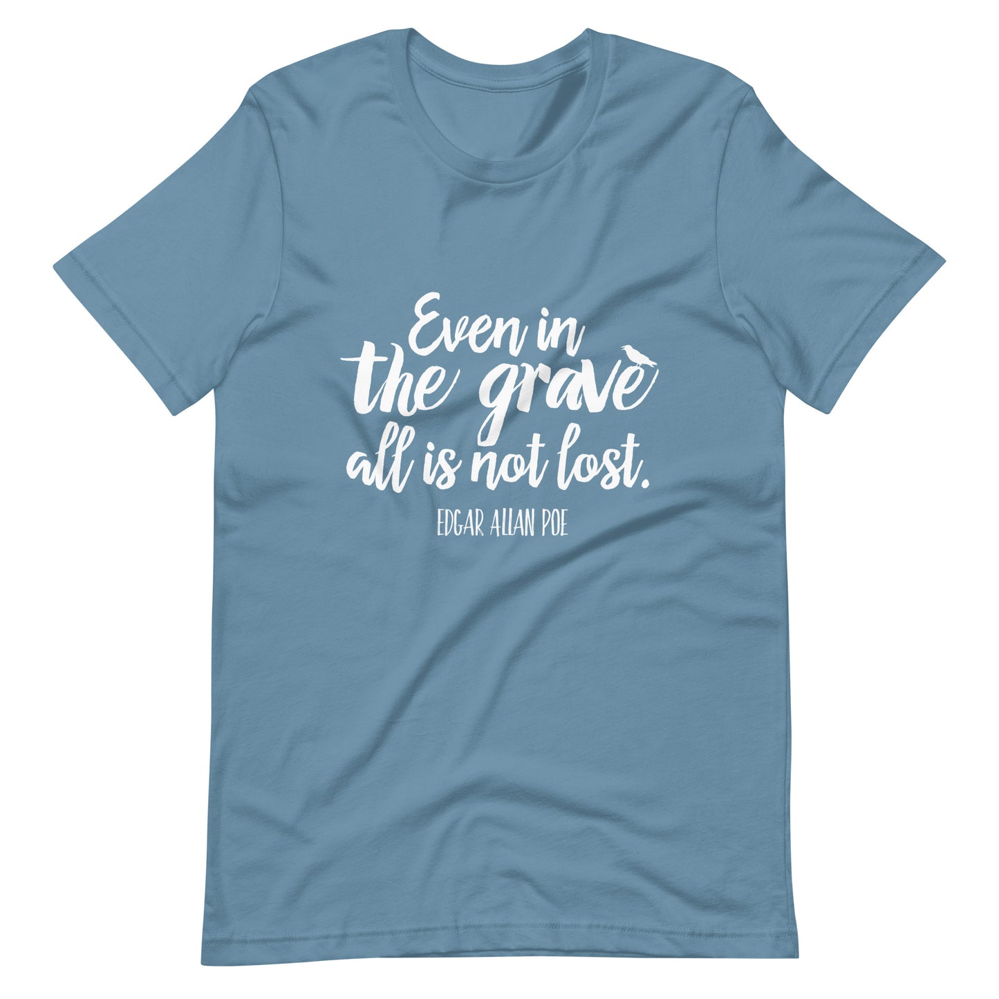 Even in the Grave Edgar Allan Poe Quote - Men's t-shirt - Steel Blue Front