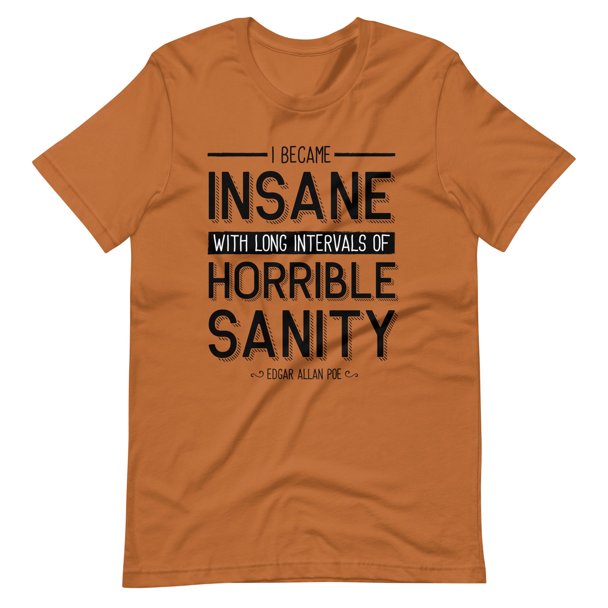 I Became Insane Edgar Allan Poe Quote - Men's t-shirt - Toast Front
