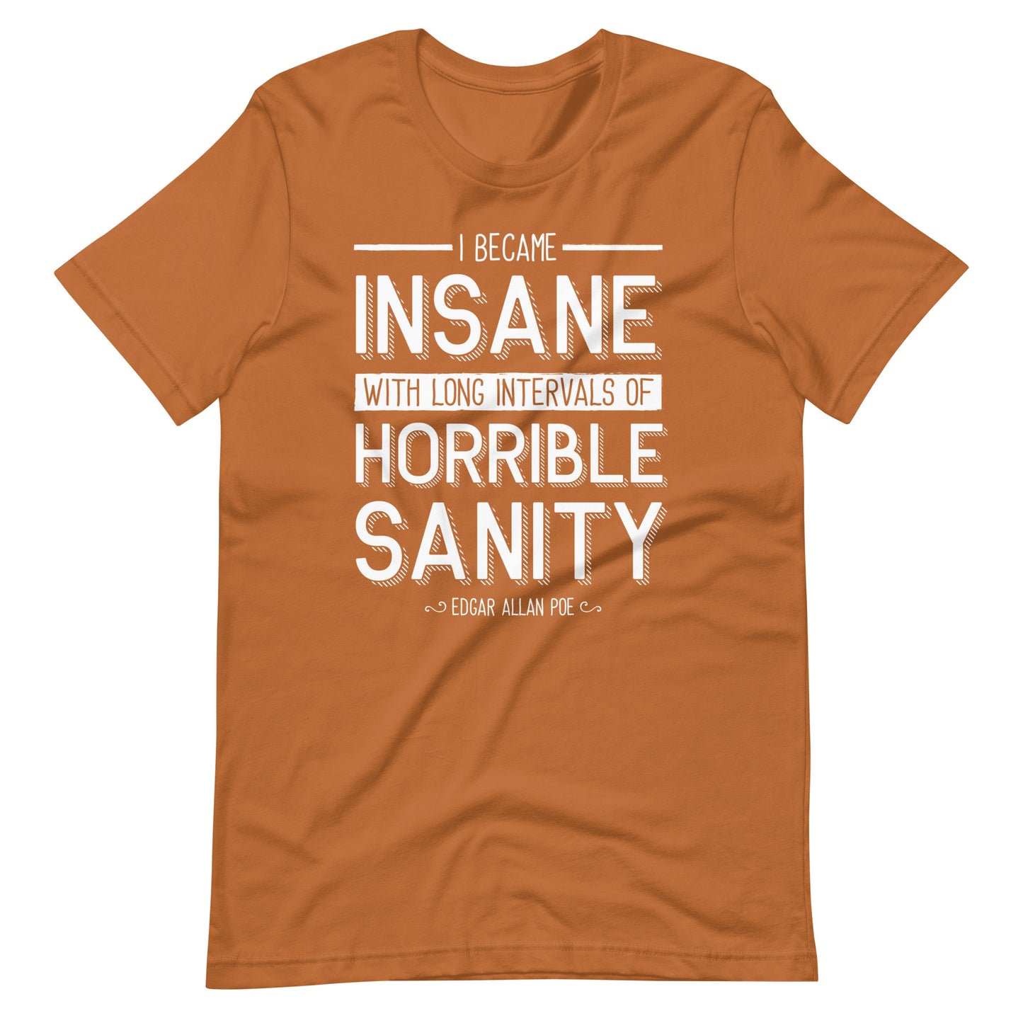 I Became Insane Edgar Allan Poe Quote - Men's t-shirt - Toast Front