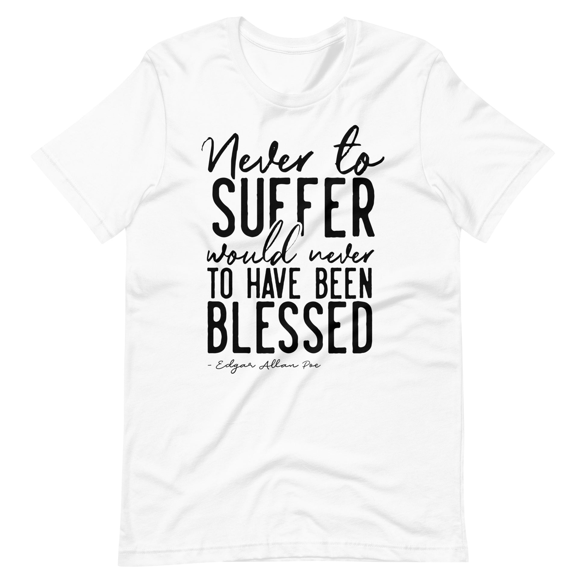 Never to Suffer Edgar Allan Poe Quote - Men's t-shirt - White Front
