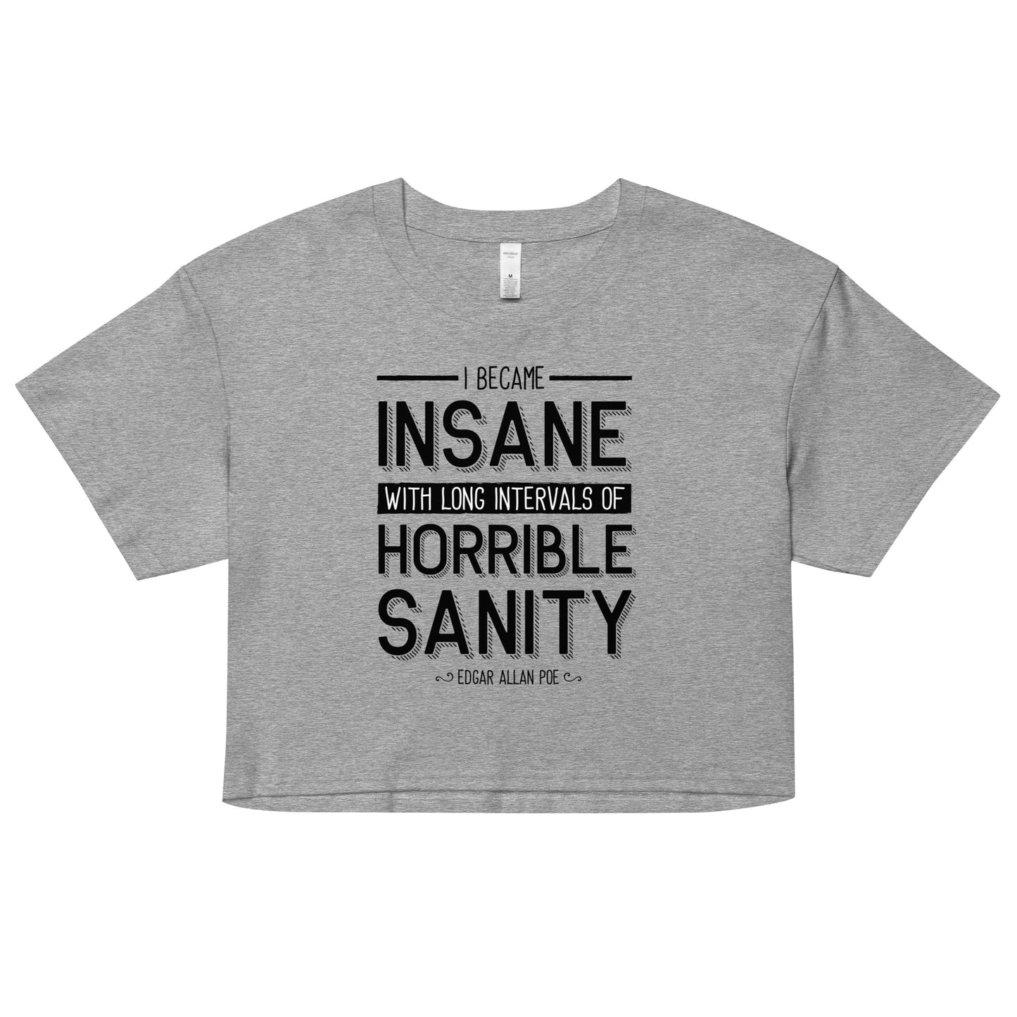I Became Insane Edgar Allan Poe Quote. -Women’s crop top - Athletic Heather Front