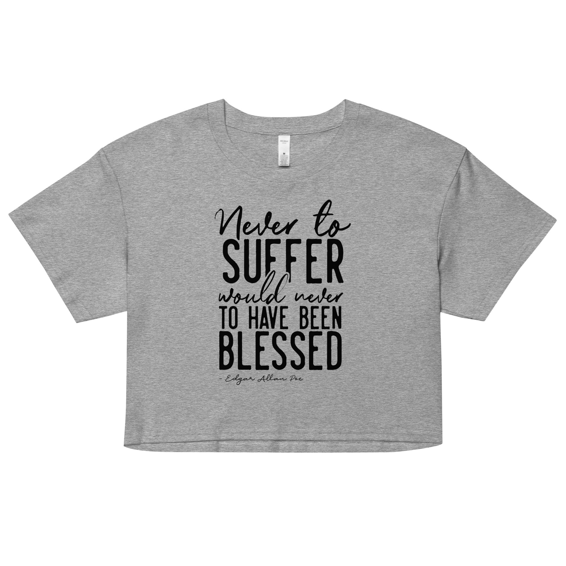 Never to Suffer Edgar Allan Poe Quote Women's Crop Top - Athletic Heather Front