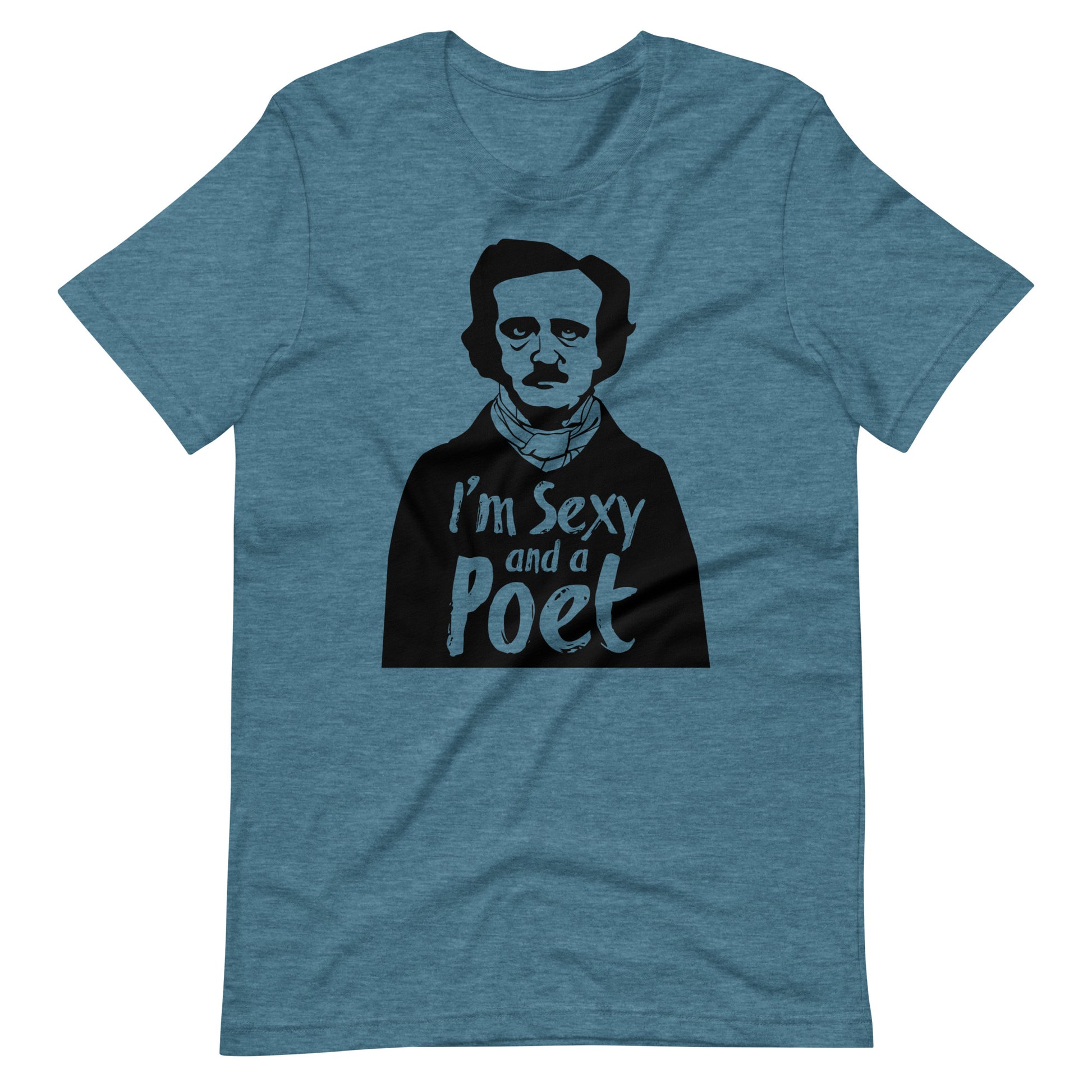 Women's Edgar Allan Poe "I'm Sexy and a Poet" t-shirt - Heather Deep Teal Front